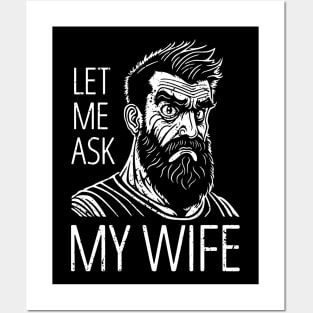 Let Me Ask My Wife - distressed Posters and Art